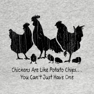 Chicken Are Like Potato Chips.. You Can't Just Have One // Black T-Shirt